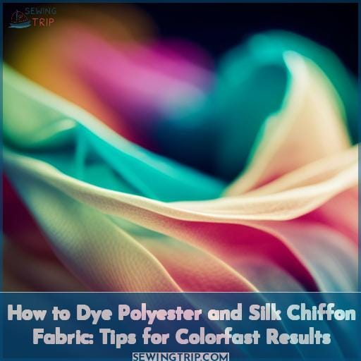 How To Dye Polyester And Silk Chiffon Fabric Tips For Colorfast Results