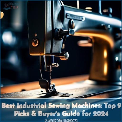 Best Industrial Sewing Machines Top 9 Picks Buyer S Guide For 2024