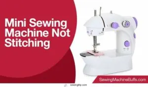 Mini-Sewing-Machine-Not-Stitching