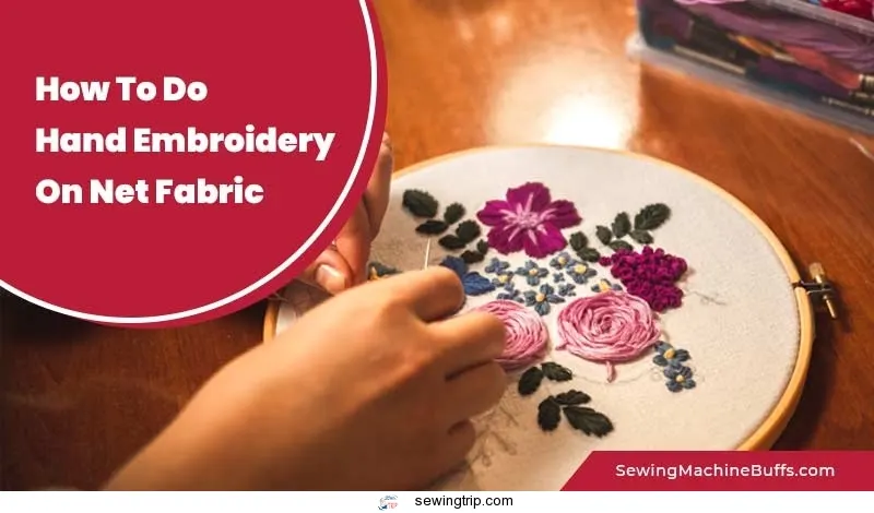 How To Do Hand Embroidery On Net Fabric