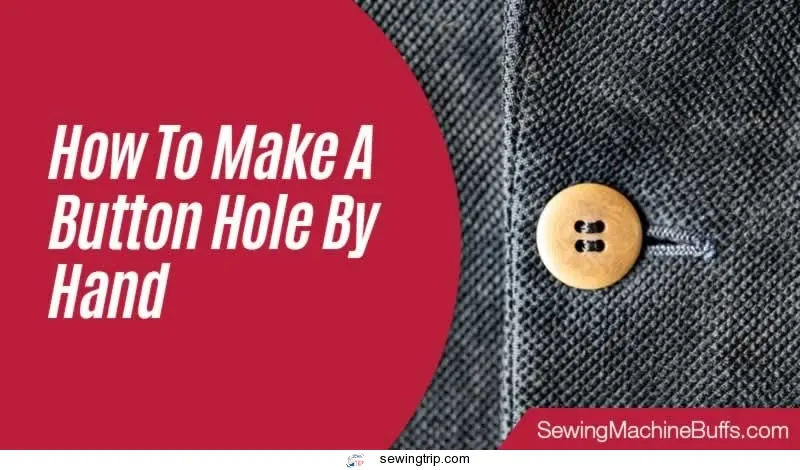 How To Make A Button Hole By Hand