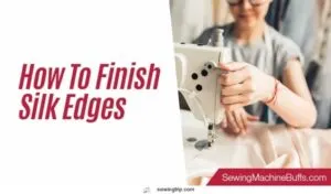 How-To-Finish-Silk-Edges