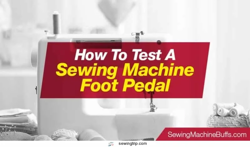How-To-Test-A-Sewing-Machine-Foot-Pedal