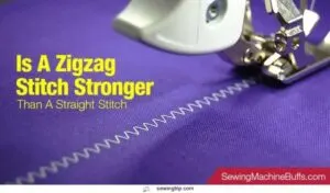 Is-A-Zigzag-Stitch-Stronger-Than-A-Straight-Stitch