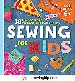7 Best Sewing Books for Kids: Fun Projects & Skill-Building 3 Sewing For Kids: 30 Fun 1641526645