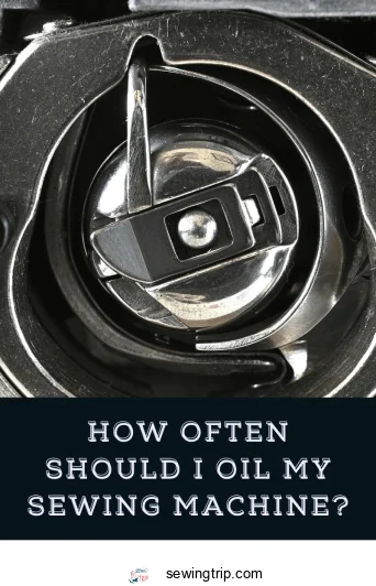 How Often Should I Oil My Sewing Machine