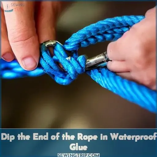Dip the End of the Rope in Waterproof Glue