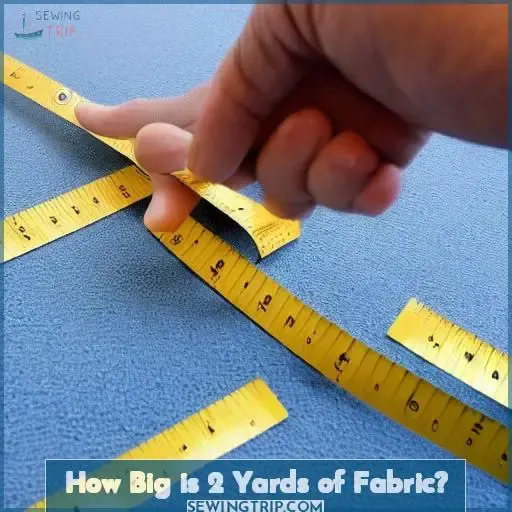 How Big is 2 Yards of Fabric?