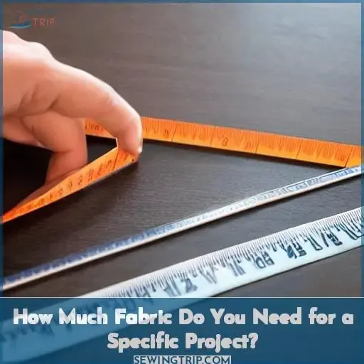 How Much Fabric Do You Need for a Specific Project?