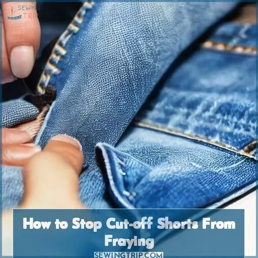 How to Stop Cut-off Shorts From Fraying