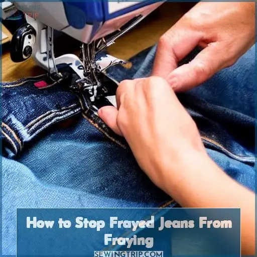 How to Stop Jeans from Fraying: Pro Tips from an Expert!