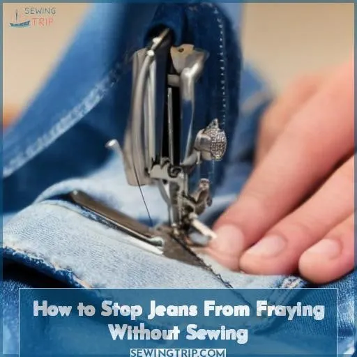 How to Stop Jeans From Fraying Without Sewing