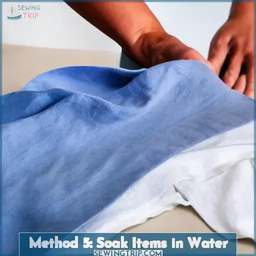 Method 5: Soak Items in Water