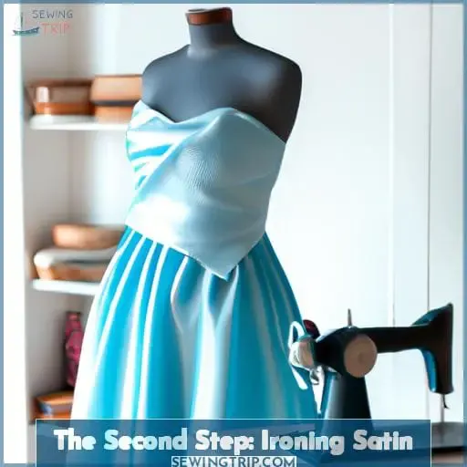 The Second Step: Ironing Satin