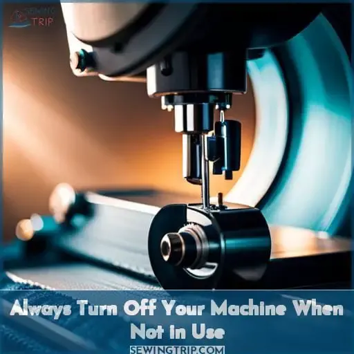 Always Turn Off Your Machine When Not in Use