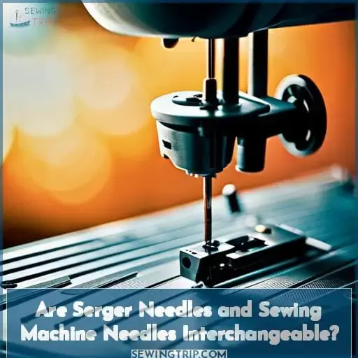 Are Serger Needles and Sewing Machine Needles Interchangeable?