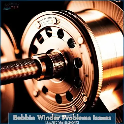 bobbin winder problems issues