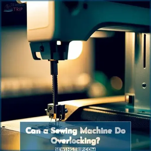 Can a Sewing Machine Do Overlocking?