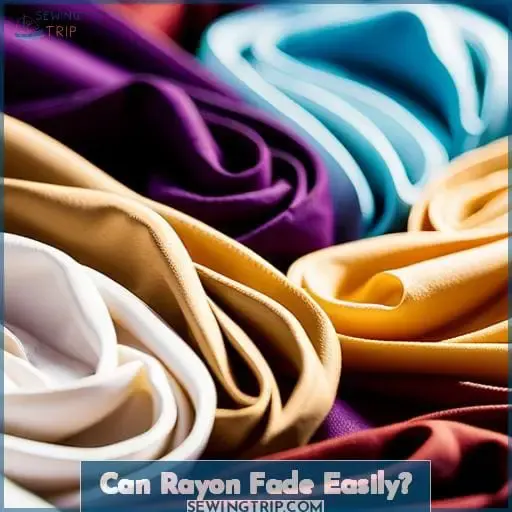 Can Rayon Fade Easily?