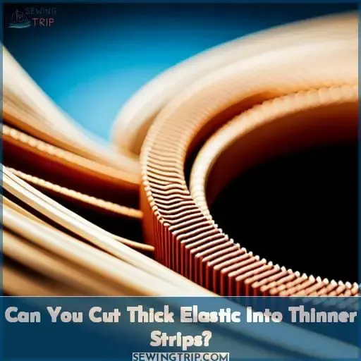 Can You Cut Thick Elastic Into Thinner Strips?