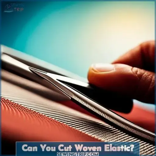 Can You Cut Woven Elastic?