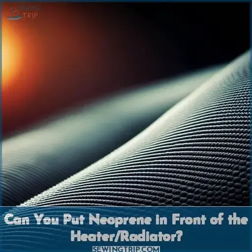 Can You Put Neoprene in Front of the Heater/Radiator?