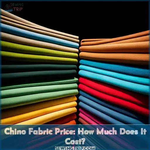 Chino Fabric Price: How Much Does It Cost?