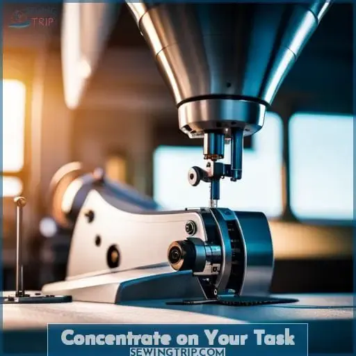 Concentrate on Your Task