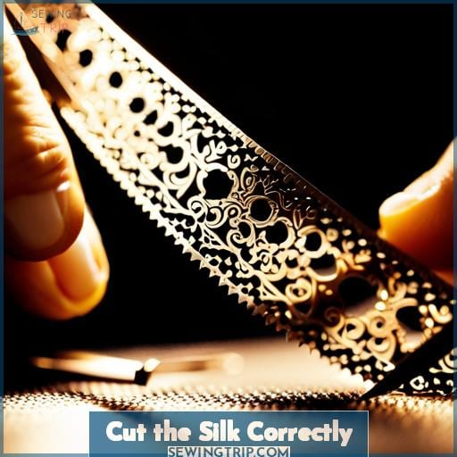 Cut the Silk Correctly