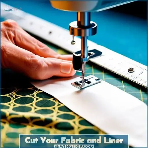 Cut Your Fabric and Liner