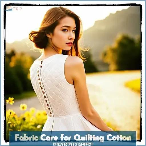 Fabric Care for Quilting Cotton