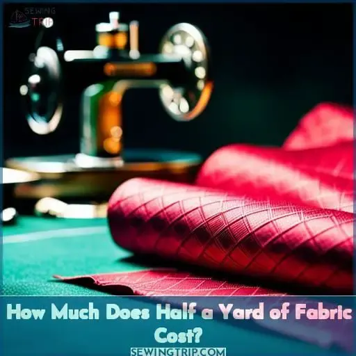 How Much Does Half a Yard of Fabric Cost?