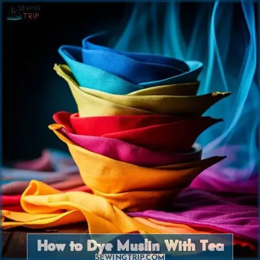 How to Dye Muslin With Tea