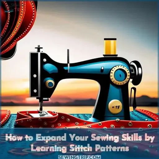How to Expand Your Sewing Skills by Learning Stitch Patterns