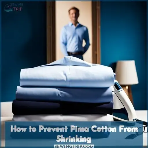 How to Prevent Pima Cotton From Shrinking