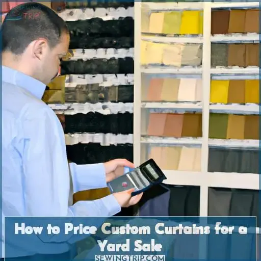 How to Price Custom Curtains for a Yard Sale
