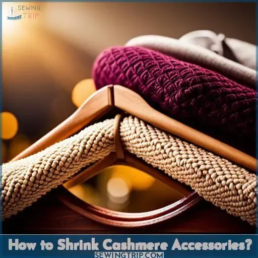 How to Shrink Cashmere Accessories?