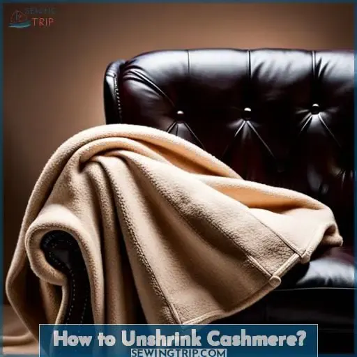 How to Unshrink Cashmere?