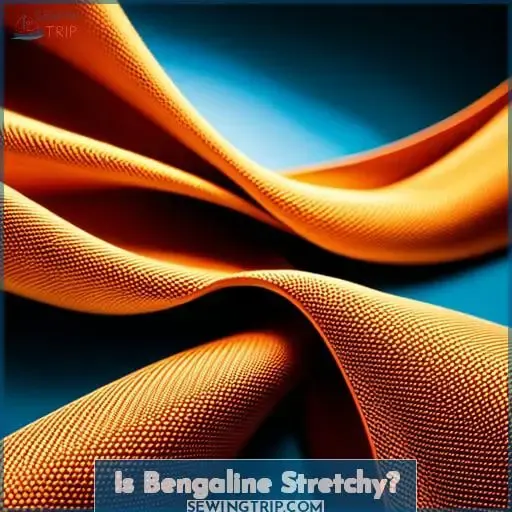 Is Bengaline Stretchy?