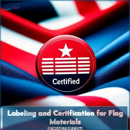 Labeling and Certification for Flag Materials