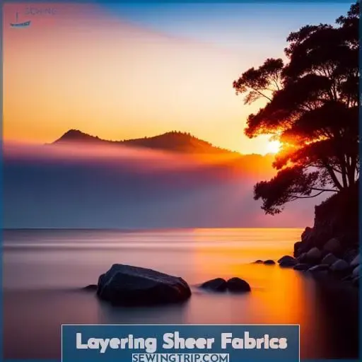 Layering Sheer Fabrics