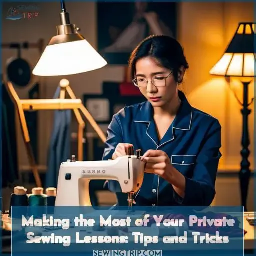 Making the Most of Your Private Sewing Lessons: Tips and Tricks