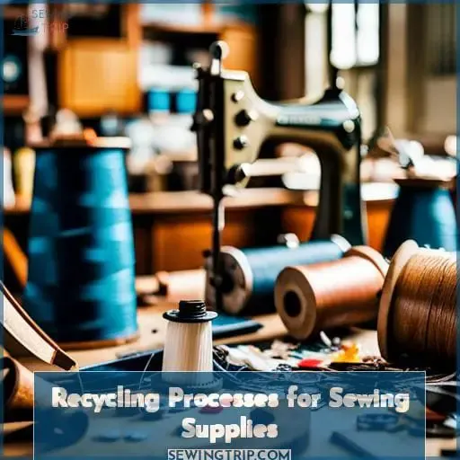 Recycling Processes for Sewing Supplies