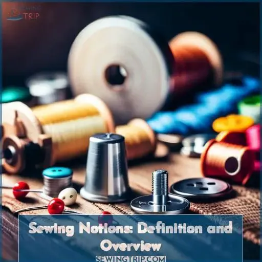 Sewing Notions: Definition and Overview
