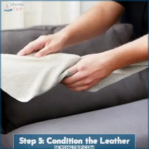 Step 5: Condition the Leather