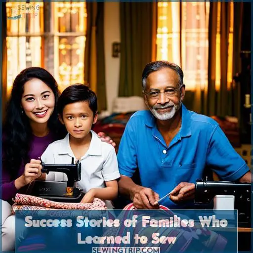 Success Stories of Families Who Learned to Sew Success Stories of Families Who Learned to Sew