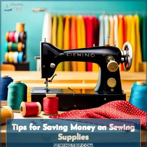 Tips for Saving Money on Sewing Supplies