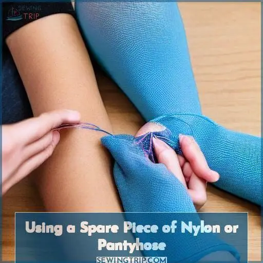 Using a Spare Piece of Nylon or Pantyhose Using a Spare Piece of Nylon or Pantyhose