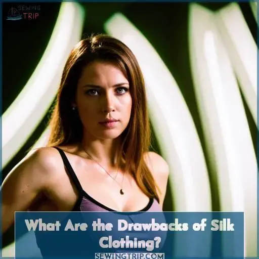 What Are the Drawbacks of Silk Clothing?