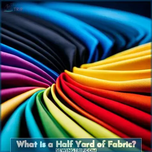 What is a Half Yard of Fabric?